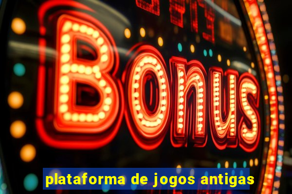 plataforma de jogos antigas